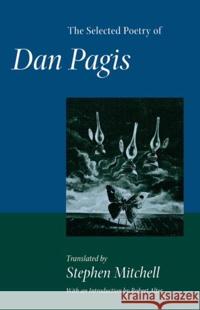 The Selected Poetry of Dan Pagis Dan Pagis Stephen Mitchell Robert Alter 9780520205390 University of California Press