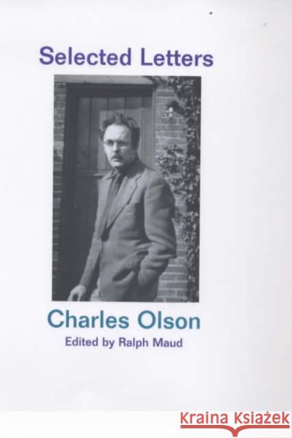Selected Letters Charles Olson Ralph Maud 9780520205802