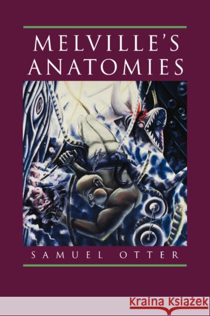 Melville's Anatomies Samuel Otter 9780520205826