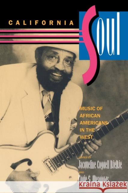 California Soul: Music of African Americans in the Westvolume 1 Djedje, Jacqueline Cogdell 9780520206281 University of California Press