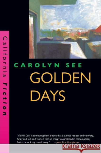 Golden Days Carolyn See 9780520206731 University of California Press
