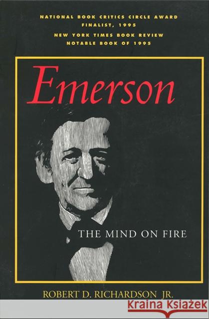 Emerson: The Mind on Fire Richardson, Robert D. 9780520206892 University of California Press
