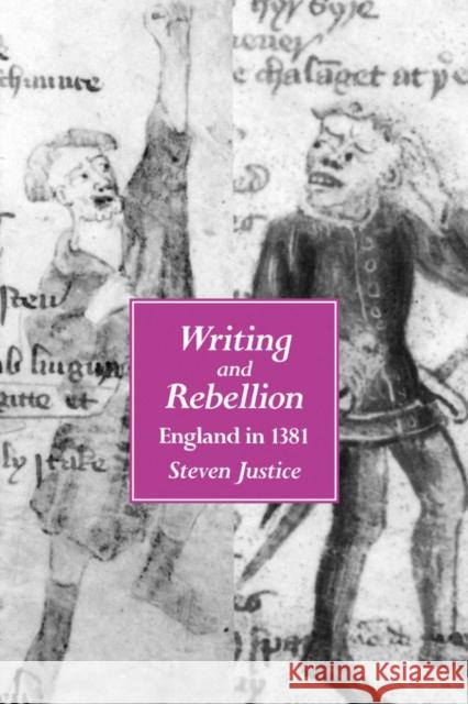 Writing and Rebellion: England in 1381volume 27 Justice, Steven 9780520206977
