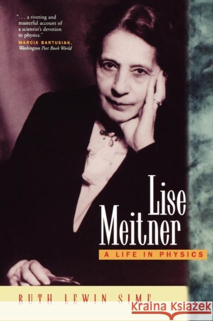 Lise Meitner: A Life in Physics Sime, Ruth Lewin 9780520208605