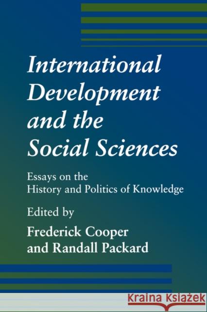 Internatiional Develoopment and the Social Sciences Cooper, Frederick 9780520209572