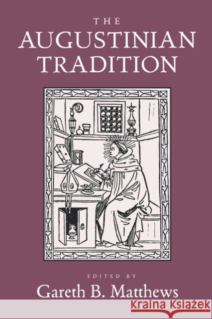 The Augustinian Tradition: Volume 8 Matthews, Gareth B. 9780520210011