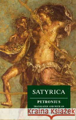 Satyrica Petronius Arbiter                        Petronius                                Daniel Kinney 9780520211186 University of California Press