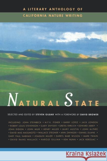 Natural State: A Literary Anthology of California Nature Writing Gilbar, Steven 9780520212091 University of California Press