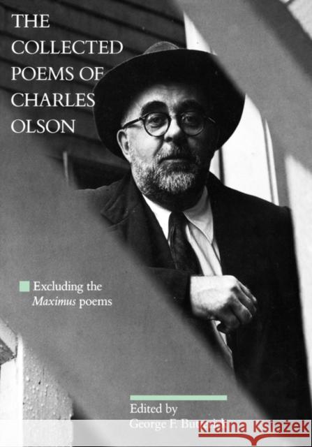 The Collected Poems of Charles Olson: Excluding the Maximus Poems Olson, Charles 9780520212312