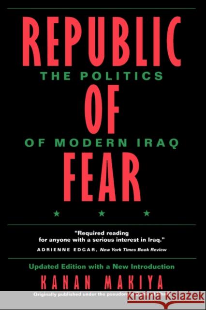 Republic of Fear: The Politics of Modern Iraq, Updated Edition Makiya, Kanan 9780520214392 University of California Press