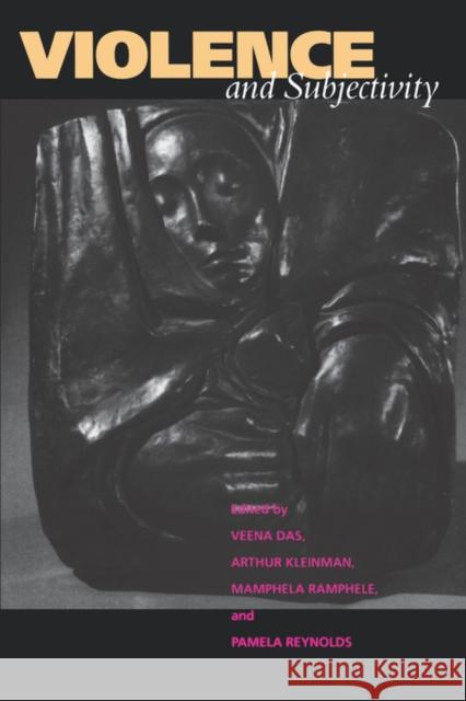 Violence and Subjectivity Veena Das 9780520216082 University of California Press