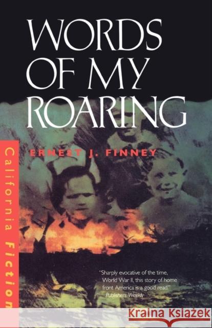 Words of My Roaring Ernest J. Finney 9780520216389 University of California Press