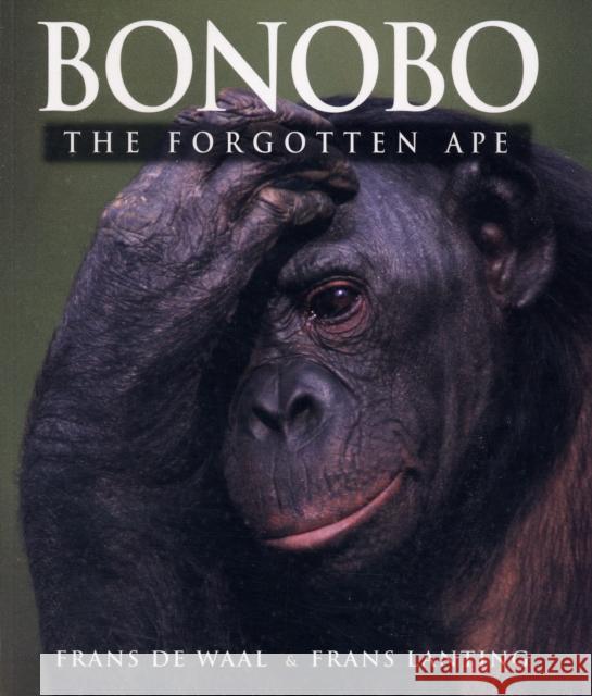 Bonobo : The Forgotten Ape Frans d F. B. M. De Waal Frans Lanting 9780520216518 