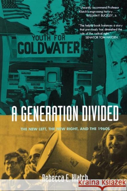 A Generation Divided: The New Left, the New Right, and the 1960s Klatch, Rebecca E. 9780520217140 University of California Press