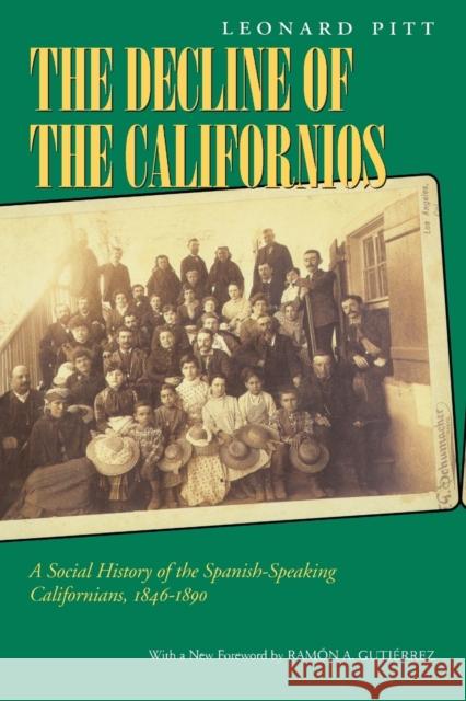 Decline of the Californios: A Social History of the Spanish-Speaking Californians, 1846-1890 Pitt, Leonard 9780520219588 University of California Press