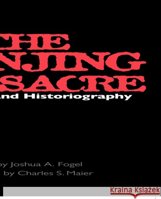 The Nanjing Massacre in History and Historiography: Volume 2 Fogel, Joshua A. 9780520220072 University of California Press