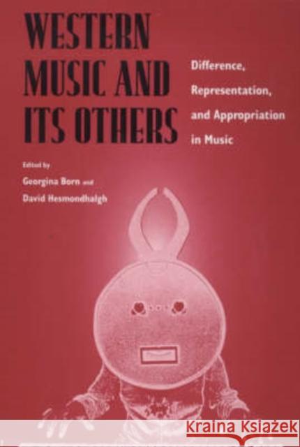 Western Music and Its Others: Difference, Representation, and Appropriation in Music Born, Georgina 9780520220843 0