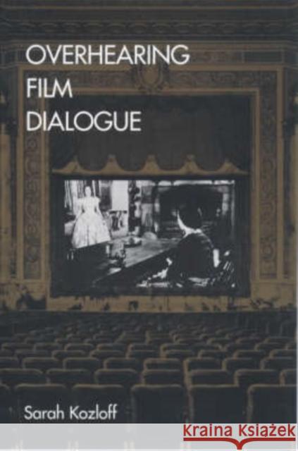 Overhearing Film Dialogue Sarah Kozloff 9780520221383