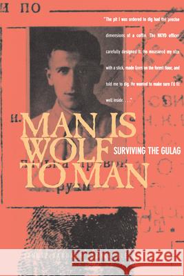 Man Is Wolf to Man: Surviving the Gulag Janusz Bardach Kathleen Gleeson Adam Hochschild 9780520221529