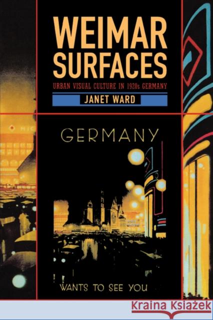 Weimar Surfaces: Urban Visual Culture in 1920s Germany Ward, Janet 9780520222991