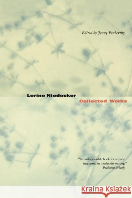 Lorine Niedecker: Collected Works Lorine Niedecker 9780520224346 University of California Press