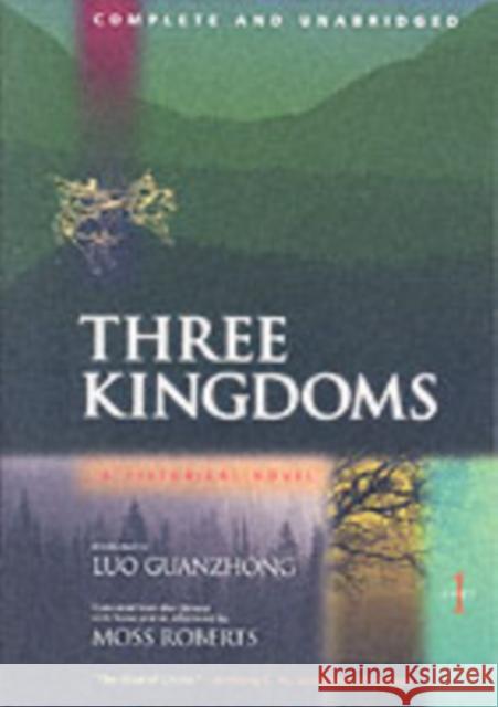 Three Kingdoms, A Historical Novel: Complete and Unabridged Guanzhong Luo 9780520224780