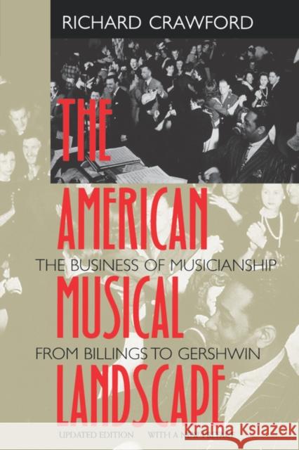 The American Musical Landscape: The Business of Musicianship from Billings to Gershwin, Updated with a New Prefacevolume 8 Crawford, Richard 9780520224827