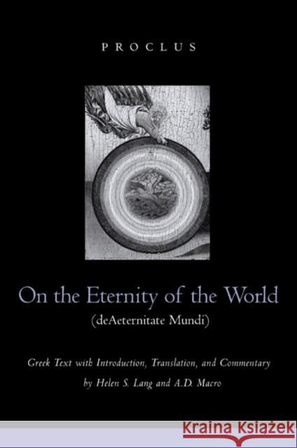 On the Eternity of the World de Aeternitate Mundi Proclus                                  Helen S. Lang A. D. Macro 9780520225541