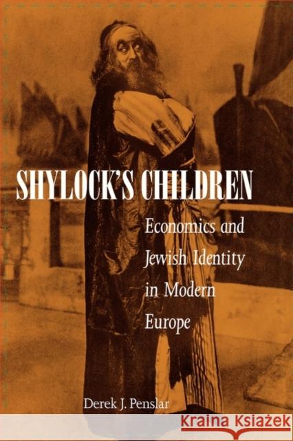 Shylock's Children: Economics and Jewish Identity in Modern Europe Penslar, Derek 9780520225909 University of California Press