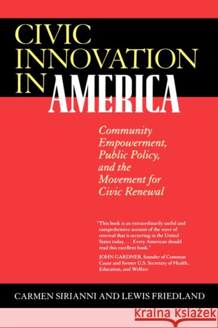 Civic Innovation in America: Community Empowerment, Public Policy, and the Movement for Civic Renewal Sirianni, Carmen 9780520226371 University of California Press