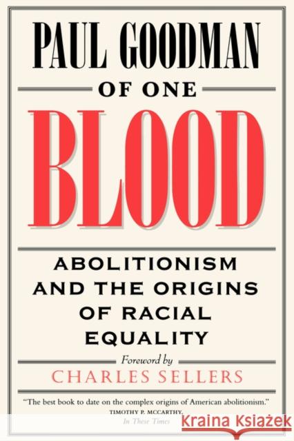 Of One Blood: Abolitionism and the Origins of Racial Equality Goodman, Paul 9780520226791