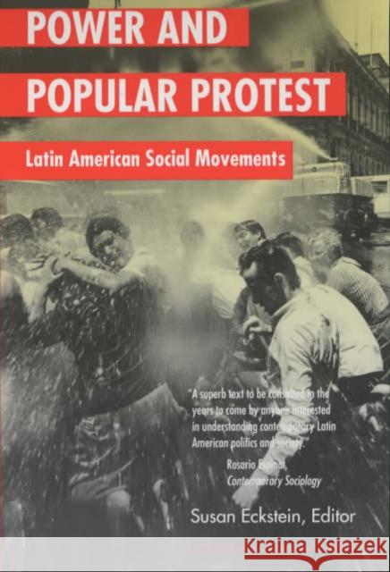 Power and Popular Protest: Latin American Social Movements Eckstein, Susan Eva 9780520227057 University of California Press