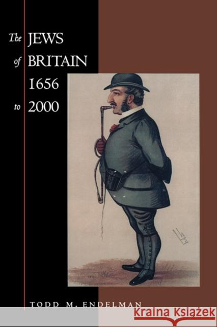 The Jews of Britain, 1656 to 2000: Volume 3 Endelman, Todd M. 9780520227200