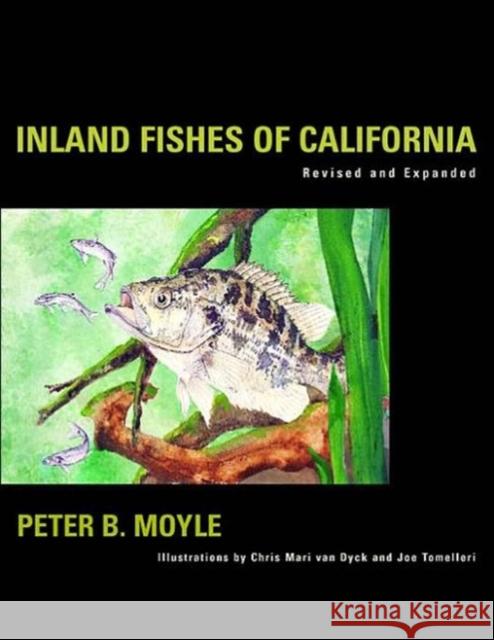Inland Fishes of California Peter B. Moyle 9780520227545 University of California Press