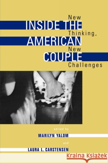 Inside the American Couple: New Thinking, New Challenges Yalom, Marilyn 9780520229570 University of California Press