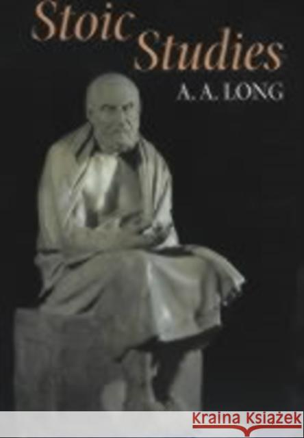 Stoic Studies A. A. Long 9780520229747 University of California Press