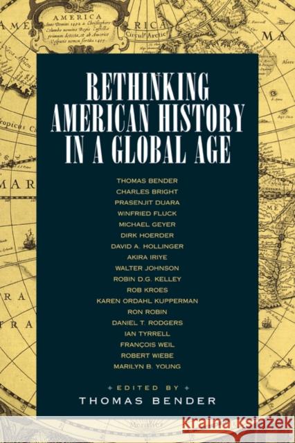 Rethinking American History in a Global Age Thomas Bender 9780520230583 University of California Press