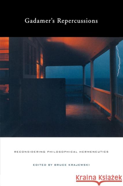 Gadamer's Repercussions: Reconsidering Philosophical Hermeneutics Krajewski, Bruce 9780520231863 University of California Press