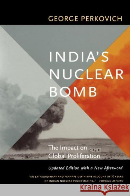 India's Nuclear Bomb: The Impact on Global Proliferation Perkovich, George 9780520232105 University of California Press