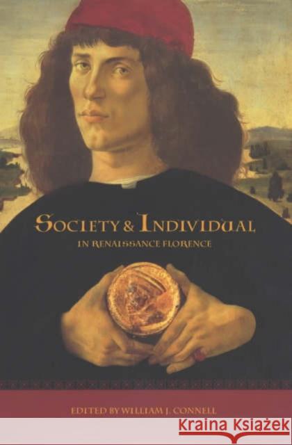 Society and Individual in Renaissance Florence William J. Connell 9780520232549 University of California Press