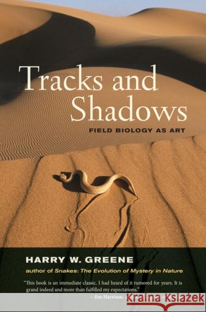 Tracks and Shadows: Field Biology as Art Greene, Harry W. 9780520232754 0