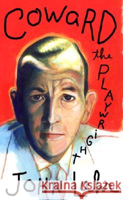 Coward the Playwright John Lahr 9780520234147