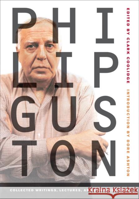 Philip Guston: Collected Writings, Lectures, and Conversations Guston, Philip 9780520235090 University of California Press