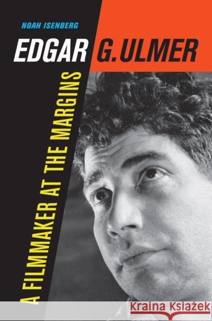 Edgar G. Ulmer: A Filmmaker at the Marginsvolume 48 Isenberg, Noah 9780520235779