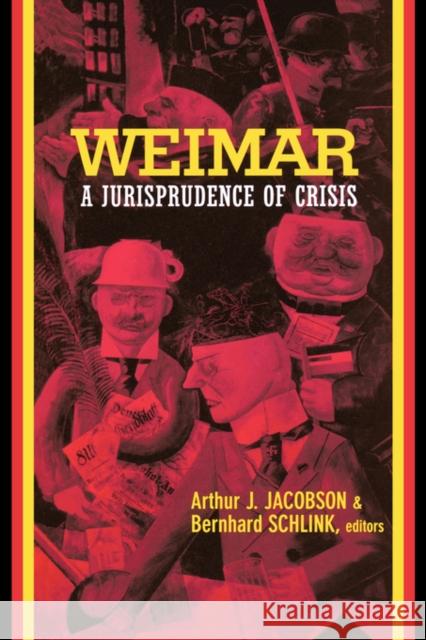 Weimar: A Jurisprudence of Crisis Jacobson, Arthur 9780520236813 University of California Press