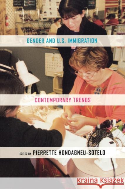 Gender and U.S. Immigration: Contemporary Trends Hondagneu-Sotelo, Pierrette 9780520237391