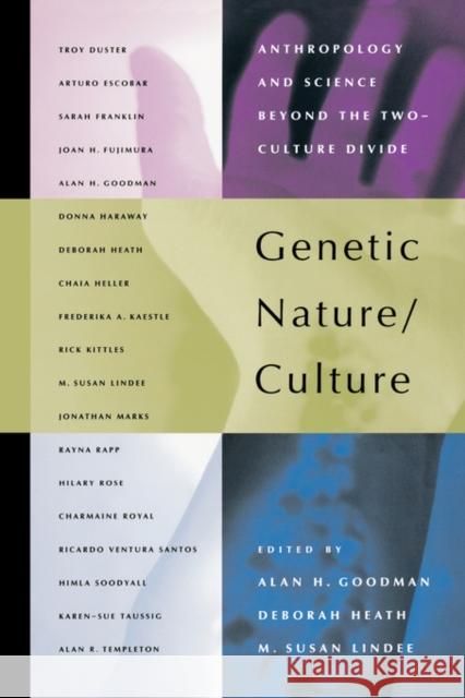 Genetic Nature/Culture: Anthropology and Science Beyond the Two-Culture Divide Goodman, Alan H. 9780520237933