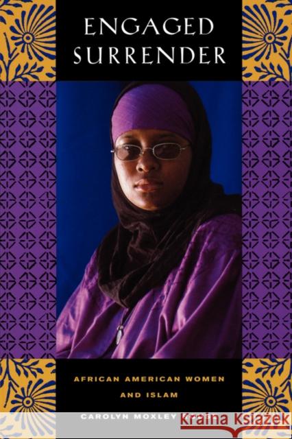 Engaged Surrender: African American Women and Islam Rouse, Carolyn 9780520237957 University of California Press