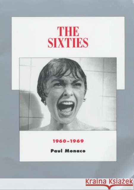 The Sixties: 1960-1969volume 8 Monaco, Paul 9780520238046 University of California Press
