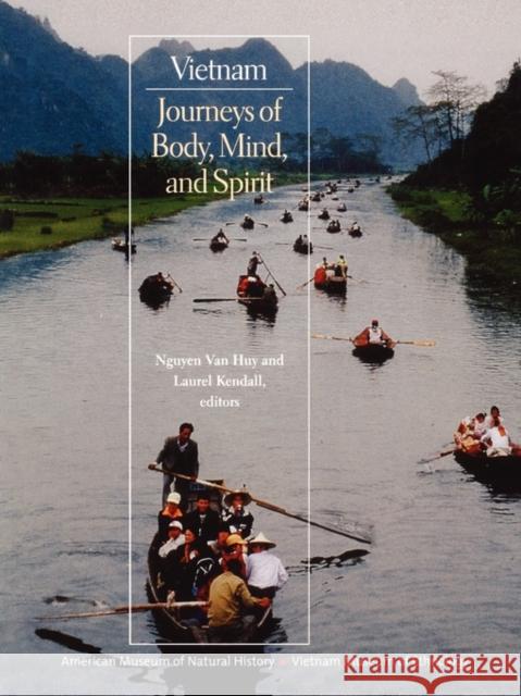 Vietnam : Journeys of Body, Mind, and Spirit Nguyen Va Laurel Kendall 9780520238725 University of California Press